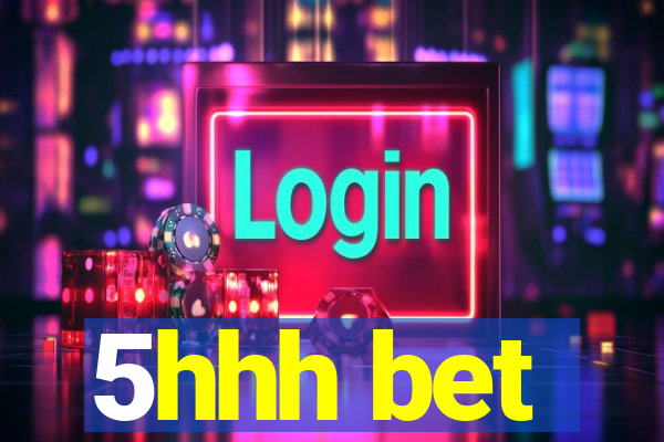 5hhh bet